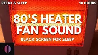Heater fan noise / 80's retro heater fan noise for sleeping  / 10 hours with black screen