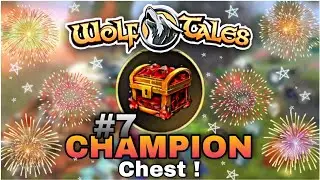 Opening Champion Chest No. 7 | Wolf Tales || 4017