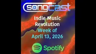 Indie Music Revolution Playlist   Week of April 13 2026