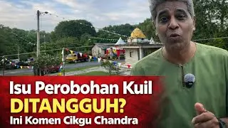 Isu Perobohan Bangunan Haram (Kuil Hindu) di Dengkil DITANGGUH? Komen Cikgu Chandra!