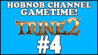 GAMETIME! Trine 2 Goblin Menace - #4 ARGH GRAVITY BUBBLE