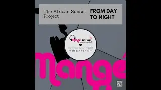 'From Day to Night' by The African Sunset Project.