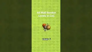 All Wall breaker levels in Clash of Clans ￼
