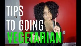 TIPS TO GOING VEGETARIAN