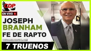 Joseph Branham: ¿Que es Fe de Rapto? 7 Truenos es la Voz de Dios