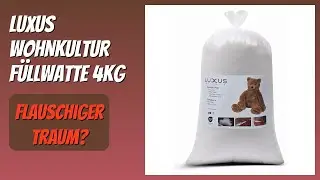 BEWERTUNG (2026): LUXUS WOHNKULTUR F&uuml;llwatte 4kg. Infos