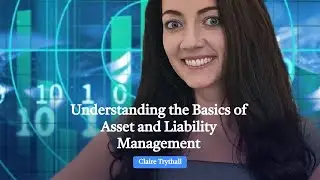 Understanding the Basics of Asset and Liability Management