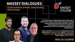 Massey Dialogues &ndash; On the Evolution of Media: Understanding Media Change