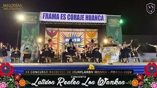 Latidos Reales Los Wankas - XX Concurso Nacional de Huaylarsh Wanka FRAMA 2024