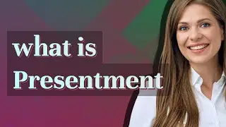 Presentment | meaning of Presentment
