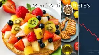 Crea tu Men&uacute; ANTI-DIABETES!!! Comidas para DIABETICOS!!!