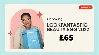 Unboxing Lookfantastic Beauty Egg 2022 - Full Reveal