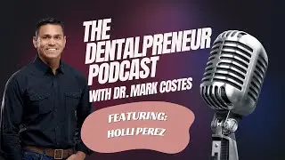 The Dentalpreneur Podcast: Solving the Staffing Crisis with Holli Perez