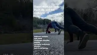 The Push-Up with KB Walkover- Travel Workout Ideas