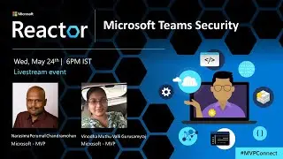 Microsoft Teams Security | #MVPConnect