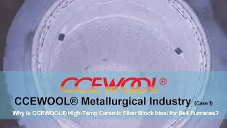 Why is CCEWOOL&reg; High-Temp Ceramic Fiber Block Ideal for Bell Furnaces?