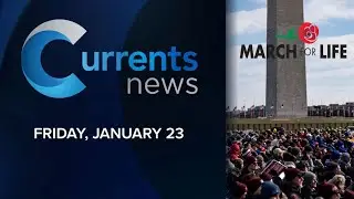 Currents News Special: March for Life 2026