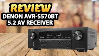 Denon AVR-S570BT [2022 Model] 5.2 Channel AV Receiver ✅ Review