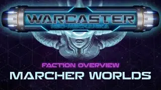 Warcaster Faction Overview: Marcher Worlds