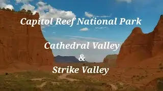 Capitol Reef National Park ~ Cathedral Valley & Strike Valley