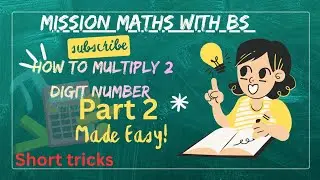 How two multiply two digit number ? Part 2 fast method, add subtrct multiply and divide tricks 