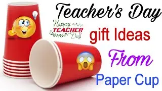 Handmade gift for Teacher's Day /Teacher's day gift Ideas /Howtomake Teacherday gift from paper cup