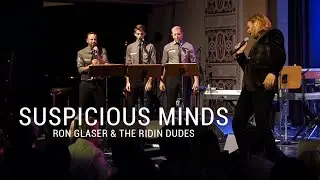 Ron Glaser & The Ridin' Dudes - Suspicious Minds