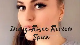 Indigo Rosee Beauty -Spice Review