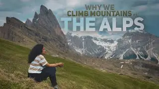 THE ALPS | Why we climb mountains | Cinematic Video - DOLOMITES | ITALY | AUSTRIA