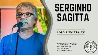 Serginho Sagitta ao vivo pelo Talk Shuffle #9