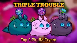 TRIPLE TROUBLE | TOP 1.7k | RalCrypto |  Axie Origin | OFFSEASON
