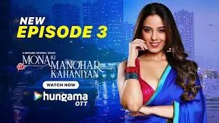 Episode 3 Leaked Mona Ki Manohar Kahaniyan | Srishty Rode | Hindi Web Series 2026 | Hungama OTT