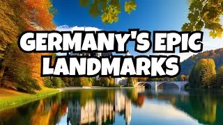 Timeless Titans Germany's Historical Landmarks