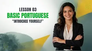 Portuguese Basics: Introduce Yourself