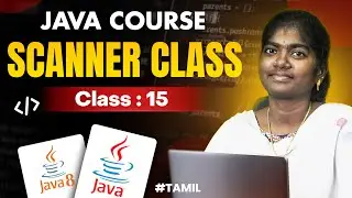 Java Programming 2025 | Ep- 15 | scanner class in Java  | in தமிழ்