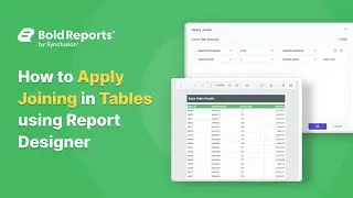 How to Apply Joining in Tables Using the Report Designer | Bold Reports&reg;