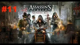 Assassin's Creed Syndicate Walkthrough Part 11