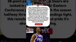 Sixers vs Raptors Rematch: Must-Win Revenge Game #NBA #Sixers #Raptors
