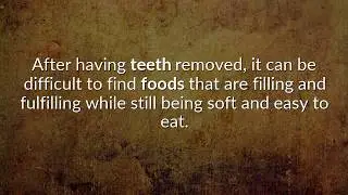 What To Eat After Wisdom Teeth Removal - 50 Soft Foods To Eat