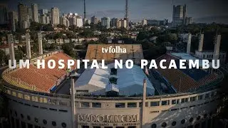 'VIDAS EM JOGO': um dia no hospital de campanha