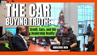 Inside the Car Dealership Podcast: Credit, Financing & Real Car Buying Advice