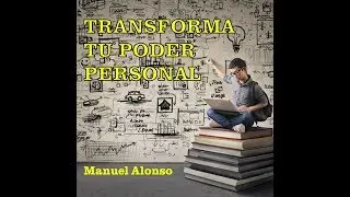 Transforma tu Poder Personal   Manuel Alonso