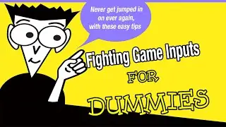 FG's for Dummies: Episode 1- Common Fighting Game Inputs!