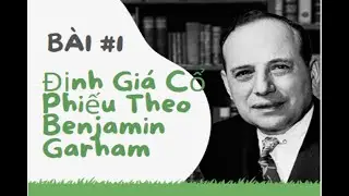 Định Gi&aacute; Cổ Phiếu Theo Benjamin Garham #1 | DoHaCapital