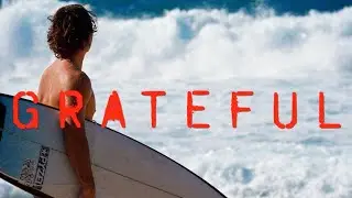 GRATEFUL - A surf edit by Jake Macdonald