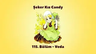ŞEKER KIZ CANDY 115. B&Ouml;L&Uuml;M'DEN KESİT - VEDA (TRT DUBLAJ)
