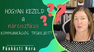 Hogyan kezeld a nárcisztikus kommunikációs trükkjeit?