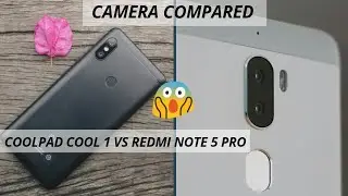 Coolpad cool 1 vs Redmi note 5 pro camera comparison