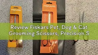 Review Fiskars Pet, Dog & Cat Grooming Scissors, Precision Stainless Steel Blades & SoftGrip Handle,