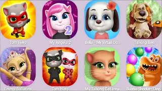 Tom Hero,My Angela 2,Bella-My Virtual Dog Pet,Talking Ben,Emma Ballerina,Tom Hero...